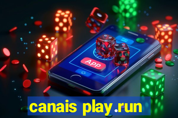 canais play.run