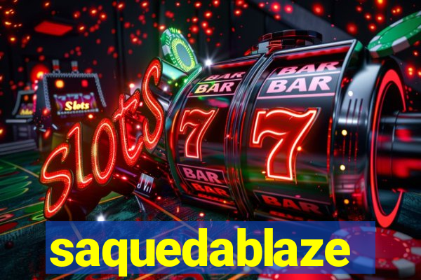 saquedablaze