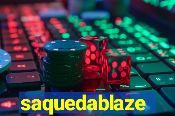 saquedablaze