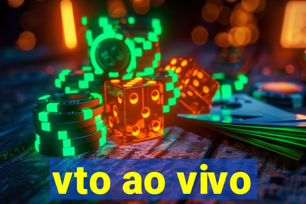 vto ao vivo