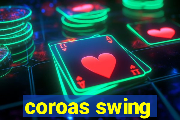 coroas swing