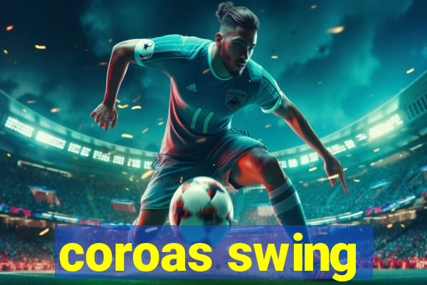 coroas swing