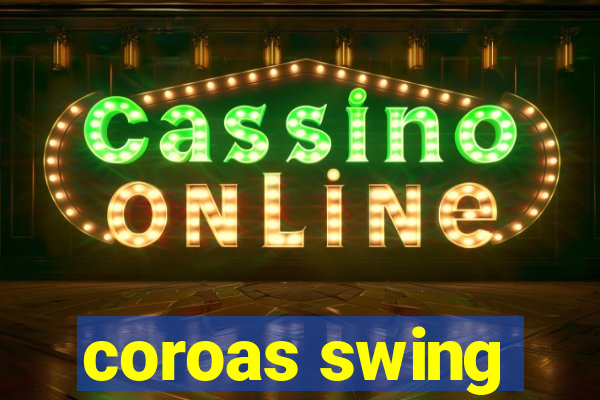 coroas swing