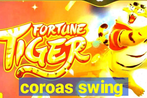 coroas swing