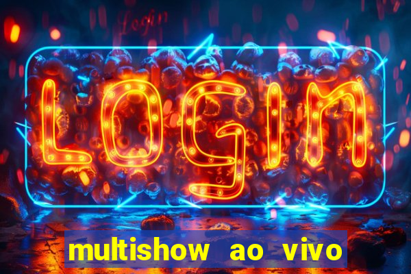 multishow ao vivo gratis online