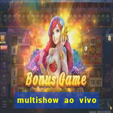 multishow ao vivo gratis online