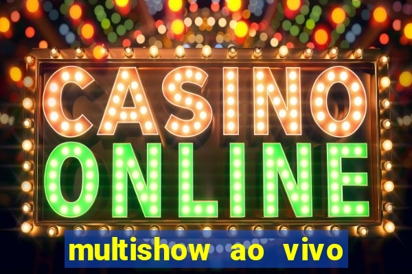 multishow ao vivo gratis online