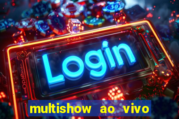 multishow ao vivo gratis online