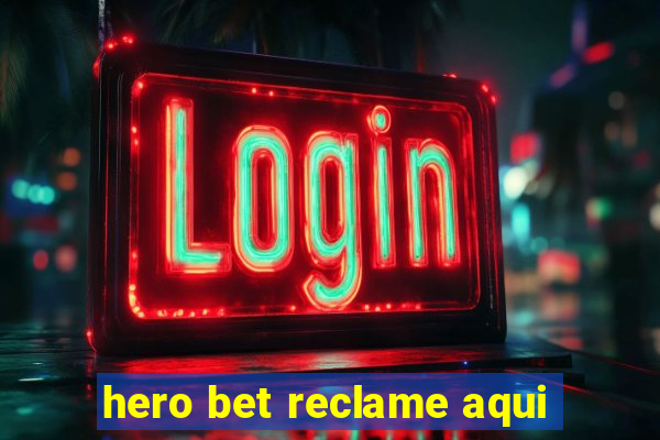 hero bet reclame aqui