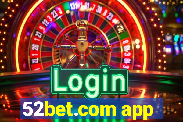 52bet.com app