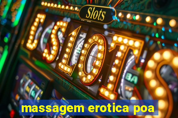 massagem erotica poa