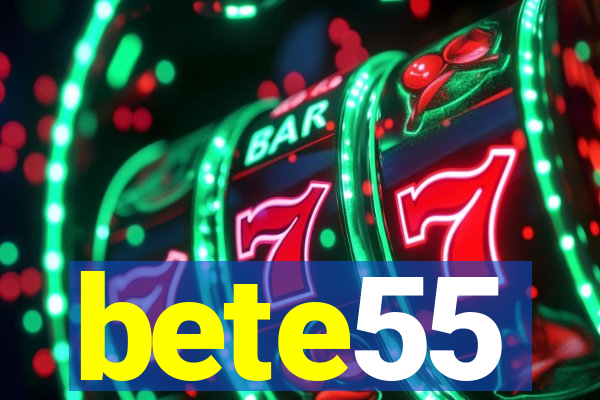 bete55