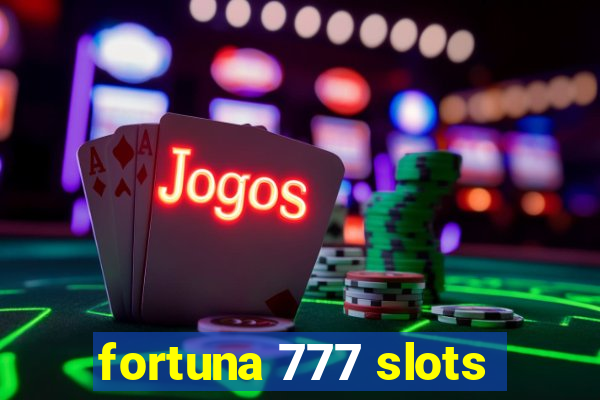 fortuna 777 slots