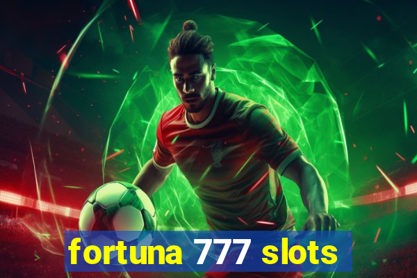 fortuna 777 slots