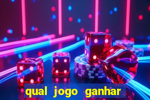 qual jogo ganhar dinheiro de verdade