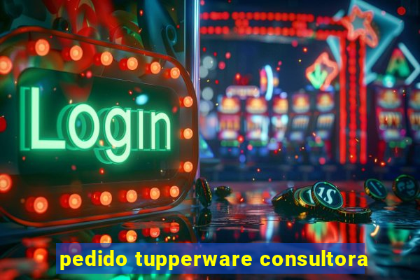 pedido tupperware consultora