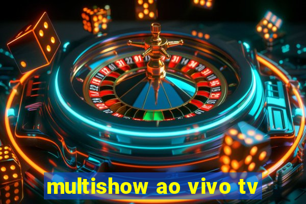 multishow ao vivo tv