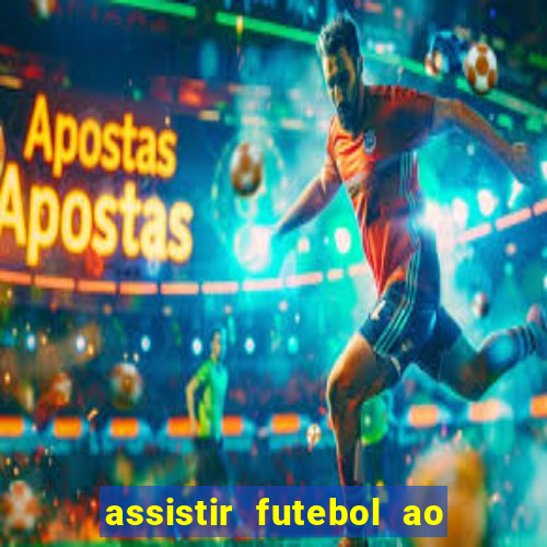 assistir futebol ao vivo multi multicanal