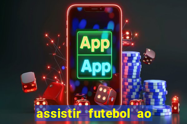 assistir futebol ao vivo multi multicanal