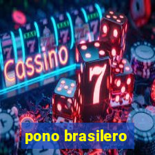 pono brasilero