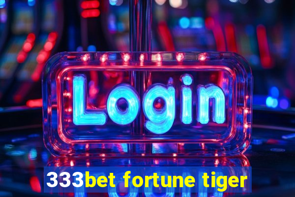 333bet fortune tiger