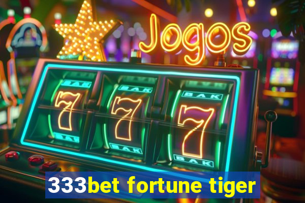 333bet fortune tiger