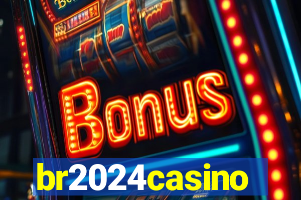 br2024casino