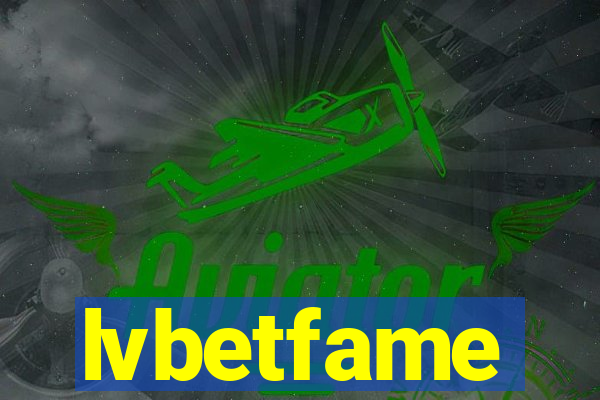 lvbetfame