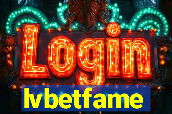 lvbetfame