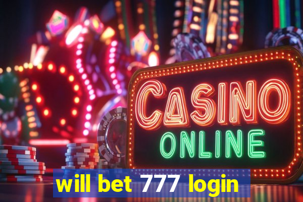 will bet 777 login