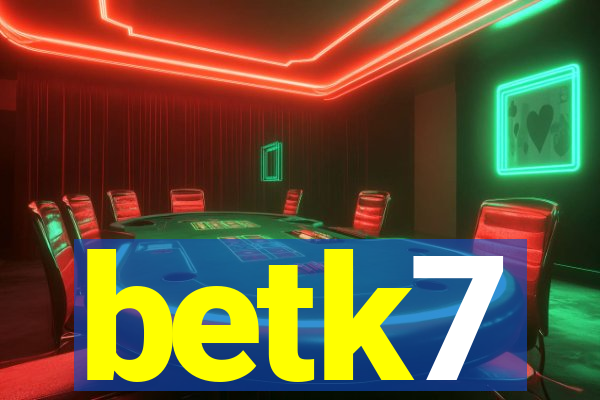 betk7