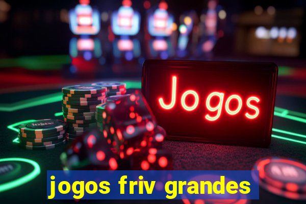 jogos friv grandes