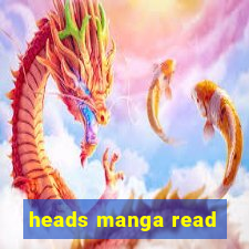 heads manga read