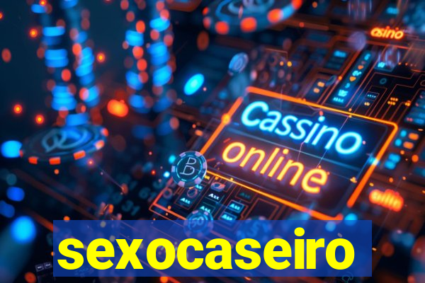 sexocaseiro