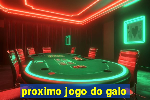 proximo jogo do galo