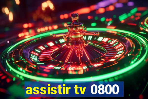 assistir tv 0800