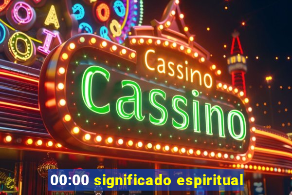 00:00 significado espiritual