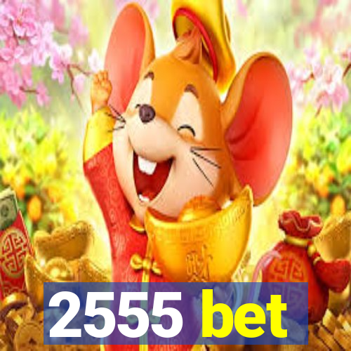 2555 bet