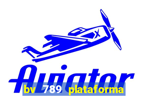 bv 789 plataforma de jogos