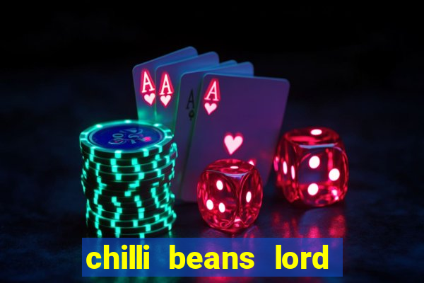 chilli beans lord of the rings