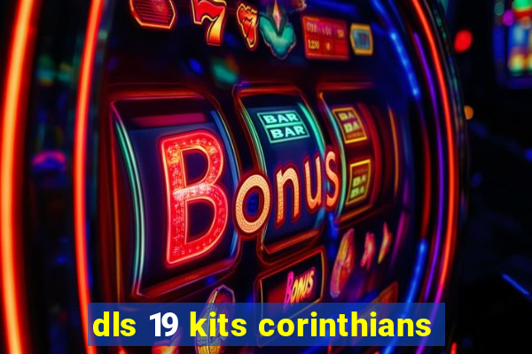 dls 19 kits corinthians