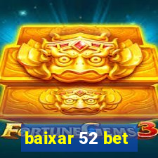 baixar 52 bet