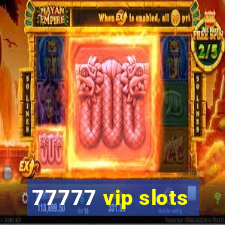 77777 vip slots