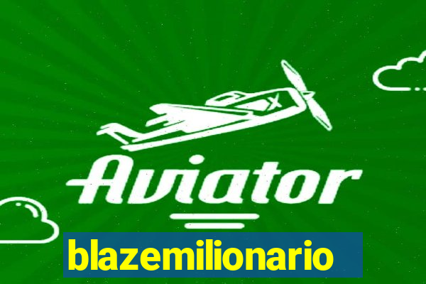 blazemilionario