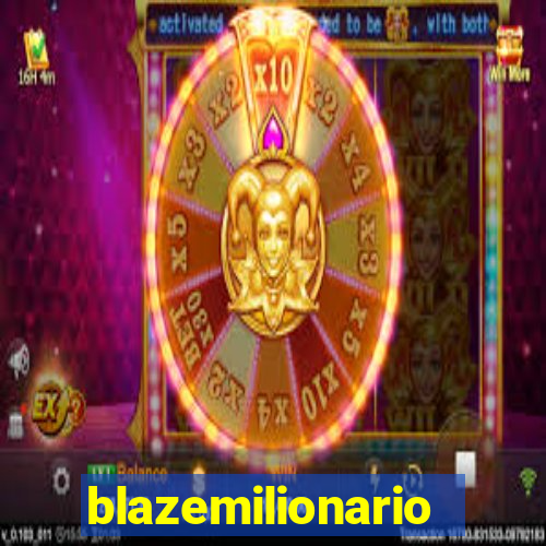 blazemilionario