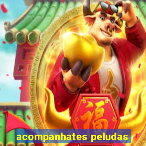 acompanhates peludas