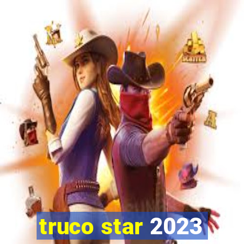 truco star 2023