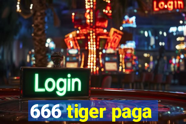 666 tiger paga