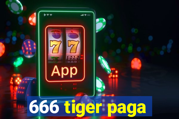 666 tiger paga