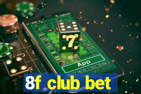 8f club bet